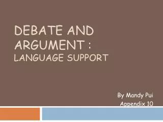 DEBATE AND ARGUMENT : LANGUAGE SUPPORT