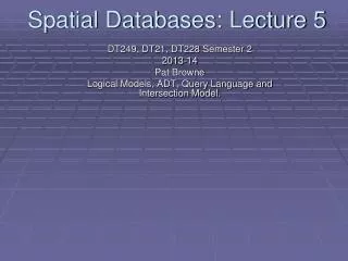 Spatial Databases: Lecture 5