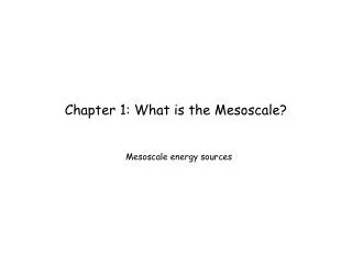 Chapter 1: What is the Mesoscale?