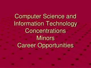 Computer Science and Information Technology Concentrations Minors Career Opportunities