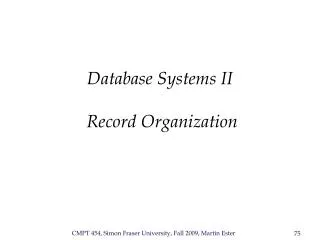 Database Systems II Record Organization