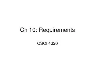Ch 10: Requirements