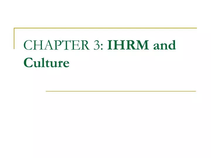 chapter 3 ihrm and culture
