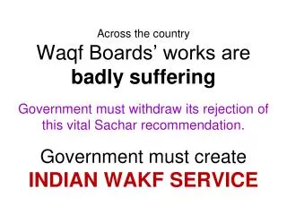 As per section 23 of the Wakf Act the CEO of state wake board has to be Muslim. But, in higher bureaucracy Muslims are