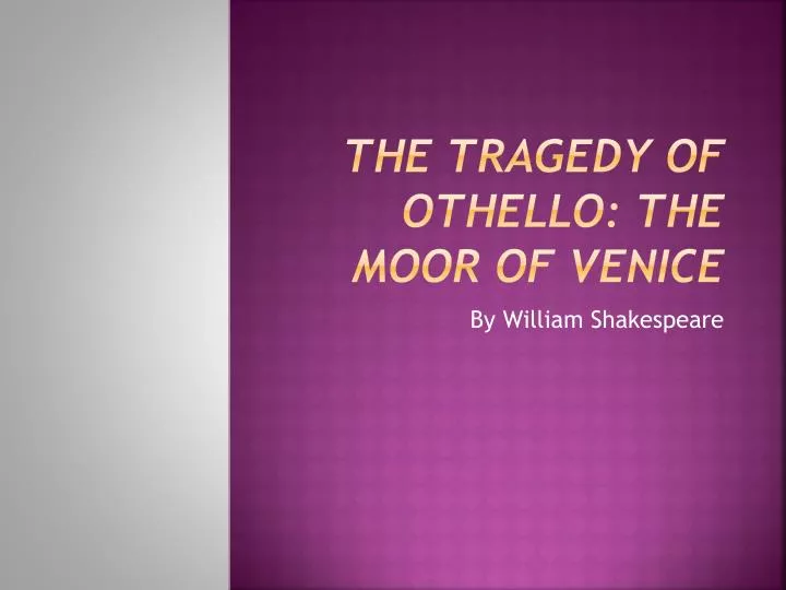 the tragedy of othello the moor of venice