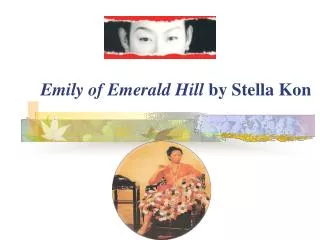 Emily of Emerald Hill by Stella Kon