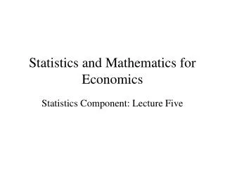 Statistics and Mathematics for Economics