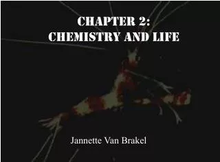 Chapter 2: Chemistry and Life