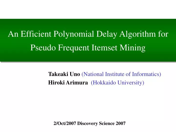 an efficient polynomial delay algorithm for pseudo frequent itemset mining