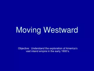 Moving Westward