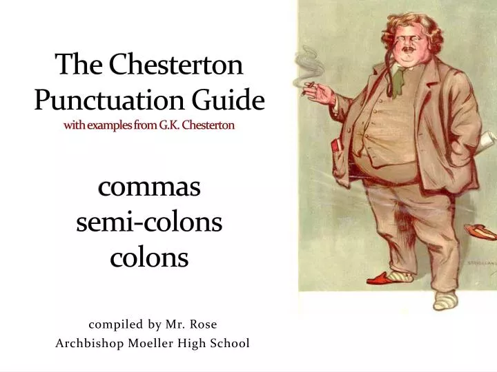 the chesterton punctuation guide with examples from g k chesterton commas semi colons colons