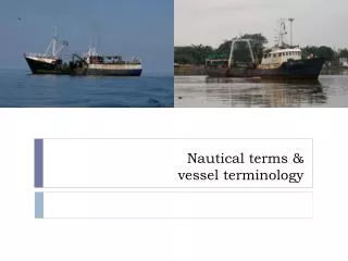 Nautical terms &amp; vessel terminology