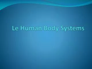 Le Human Body Systems