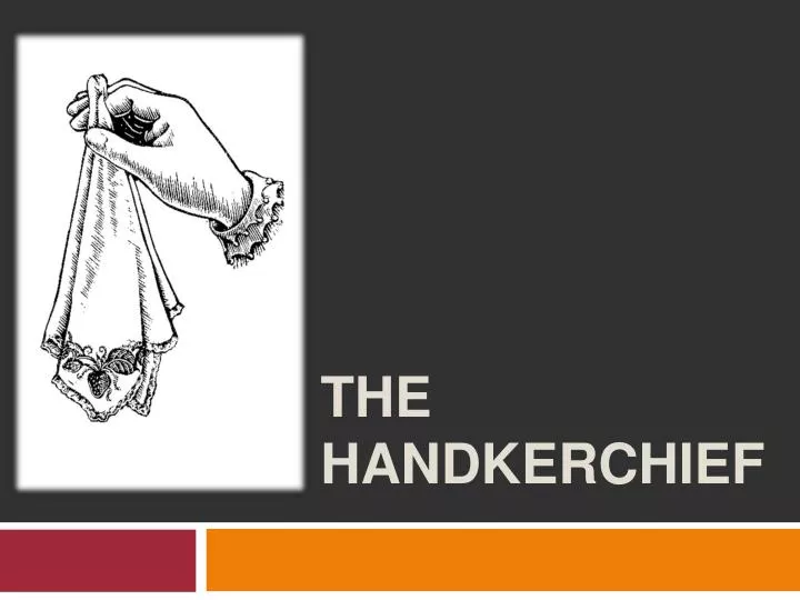 the handkerchief