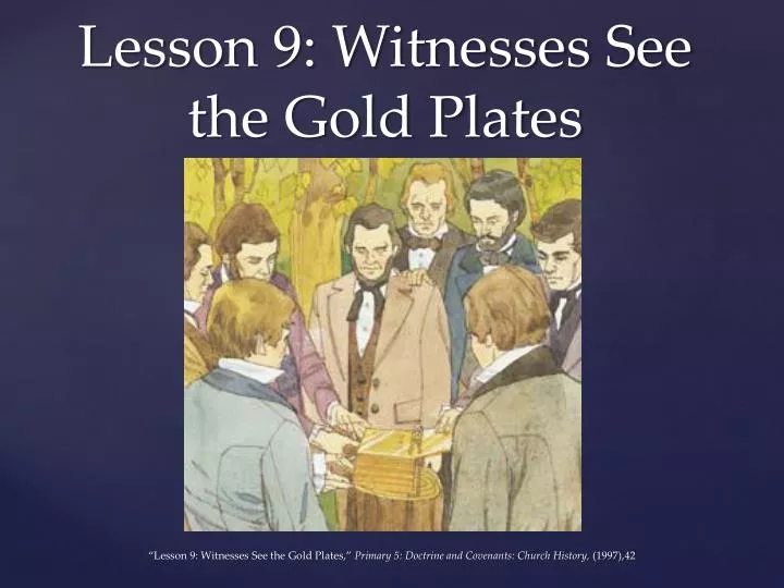 lesson 9 witnesses see the gold plates