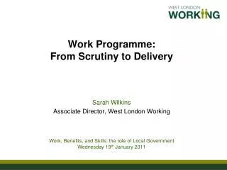 Overview West London Working: Products and Partnerships Effective influencing: Lessons Learnt West London and the Work P