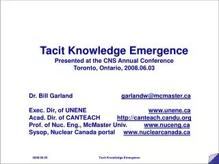 Tacit Knowledge Emergence Presented at the CNS Annual Conference Toronto, Ontario, 2008.06.03