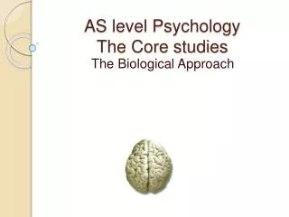 AS level Psychology The Core studies
