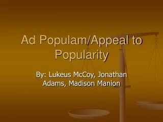 Ad Populam/Appeal to Popularity