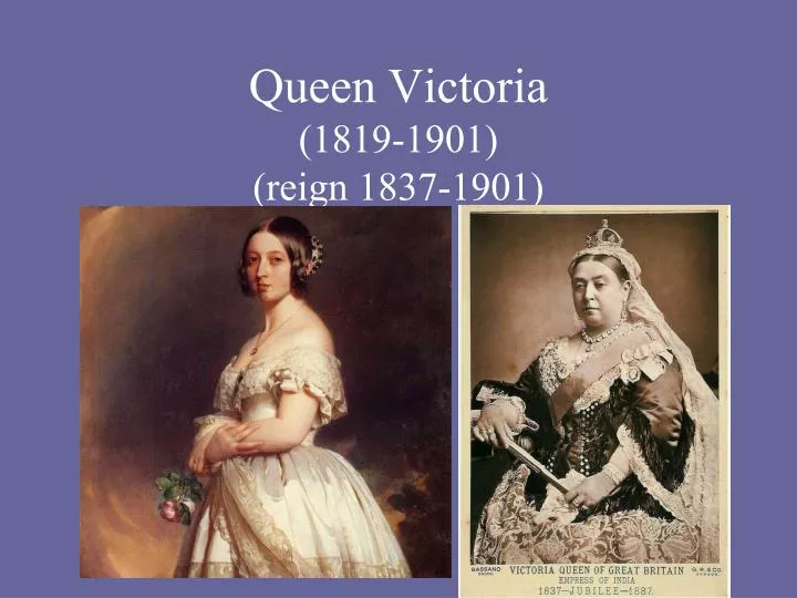 queen victoria 1819 1901 reign 1837 1901