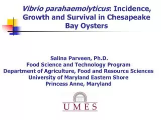 Vibrio parahaemolyticus : Incidence, Growth and Survival in Chesapeake Bay Oysters