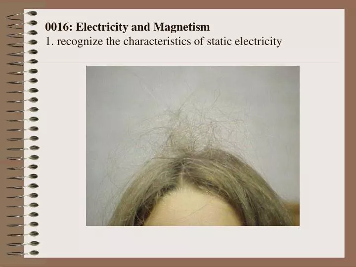 0016 electricity and magnetism 1 recognize the characteristics of static electricity