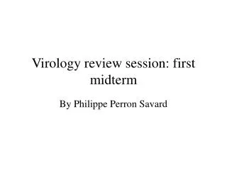 Virology review session: first midterm