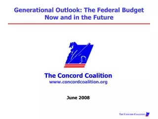 The Concord Coalition www.concordcoalition.org June 2008