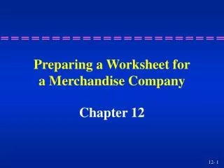 Preparing a Worksheet for a Merchandise Company