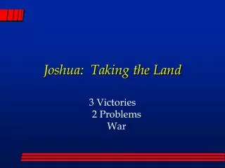Joshua: Taking the Land