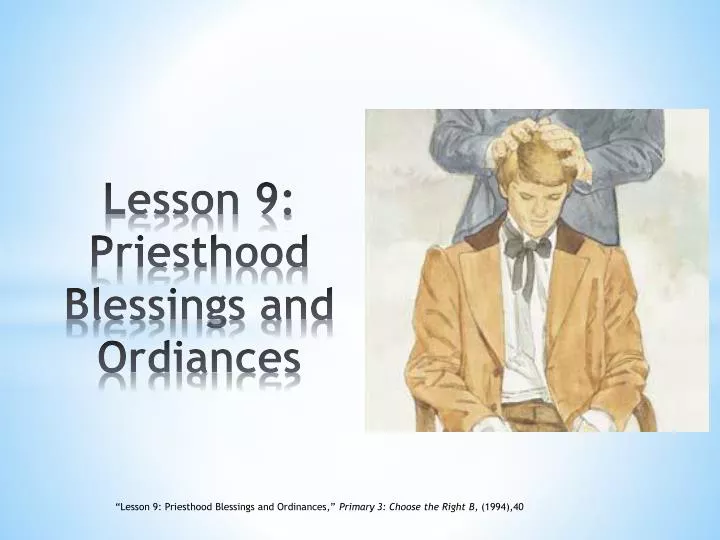 lesson 9 priesthood blessings and ordiances
