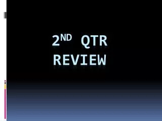 2 nd Qtr Review