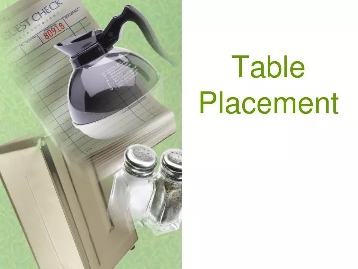 table placement