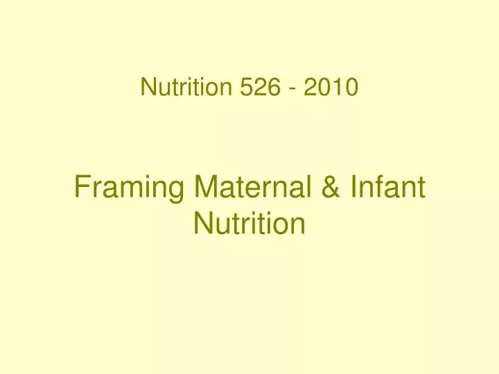 nutrition 526 2010 framing maternal infant nutrition