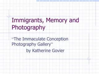 Immigrants, Memory and Photography