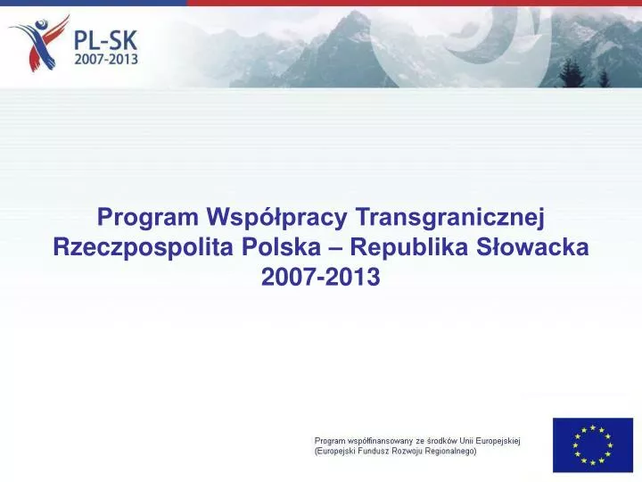 program wsp pracy transgranicznej rzeczpospolita polska republika s owacka 2007 2013