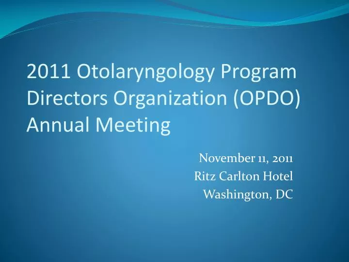 2011 otolaryngology program directors organization opdo annual meeting