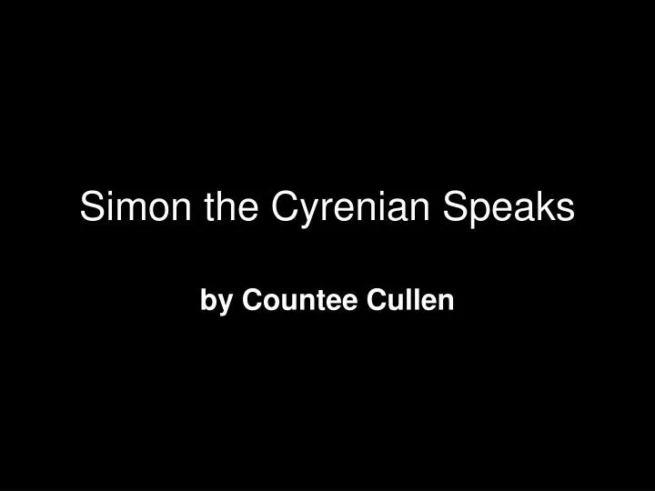 simon the cyrenian speaks