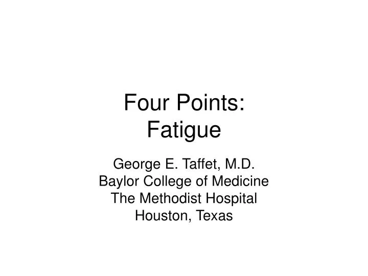 four points fatigue