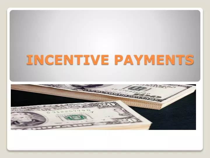 incentive payments