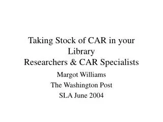Taking Stock of CAR in your Library Researchers &amp; CAR Specialists