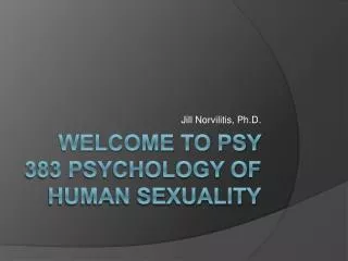 Welcome to psy 383 Psychology of Human Sexuality
