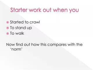 Starter work out when you