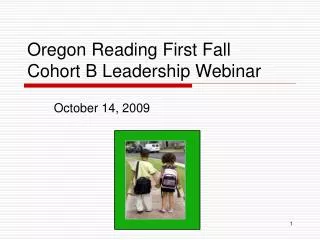 Oregon Reading First Fall Cohort B Leadership Webinar