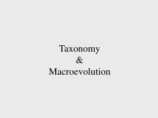 Taxonomy &amp; Macroevolution