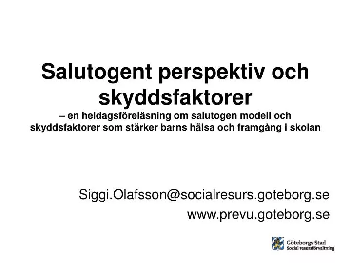 siggi olafsson@socialresurs goteborg se www prevu goteborg se