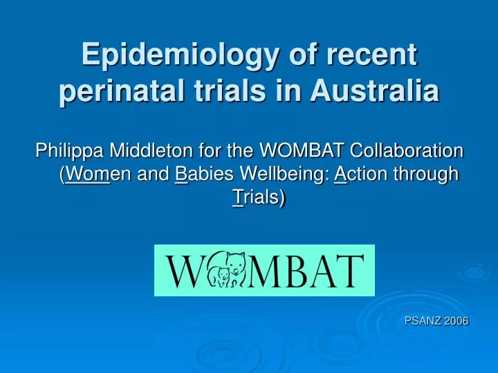 epidemiology of recent perinatal trials in australia