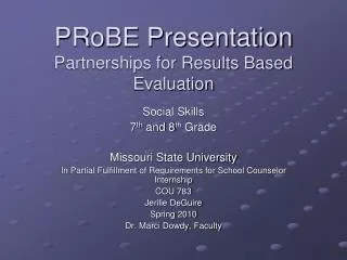 PRoBE Presentation Partnerships for Results Based Evaluation