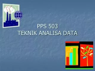 PPS 503 TEKNIK ANALISA DATA