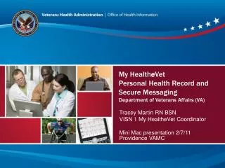 My Health e Vet Personal Health Record and Secure Messaging Department of Veterans Affairs (VA)